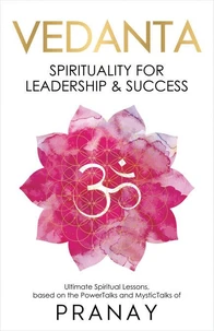 VEDANTA: Spirituality For Leadership &amp; Success