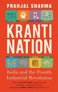 Pranjal Sharma - Kranti Nation - India and the Fourth Industrial Revolution.
