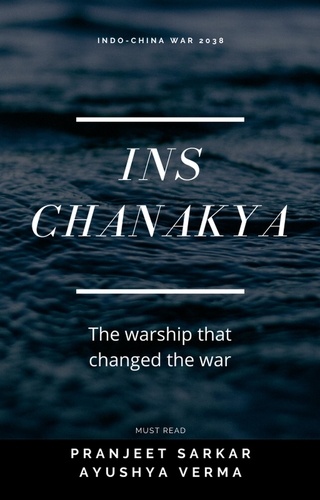  Pranjeet Sarkar et  Aayushya Verma - INS Chanakya - Indo-China War.
