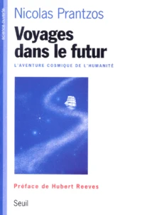 Voyages Dans Le Futur. L'Aventure Cosmique De L'Humanite