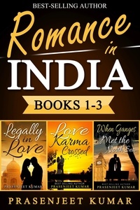  Prasenjeet Kumar - Romance in India Books 1-3: Legally in Love, Love Karma Crossed, When Ganges Met the North Sea - Romance in India Boxsets, #1.