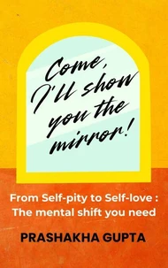 Come, I'll Show You the Mirror