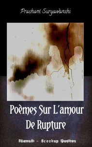Poèmes Sur L’amour De Rupture | French - Breakup Quotes