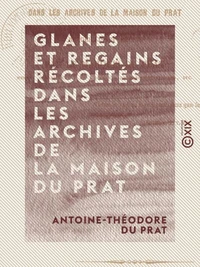 Glanes et regains récoltés dans les archives de la maison Du Prat