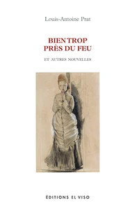 Bien trop près du feu et autres nouvelles