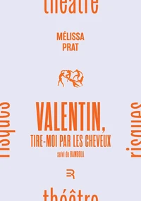 Valentin, tire-moi par les cheveux