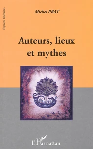 Auteurs, Lieux Et Mythes