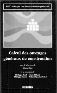 Emploi des éléments finis en génie civil Volume 2 : Calcul des ouvrages généraux de construction
