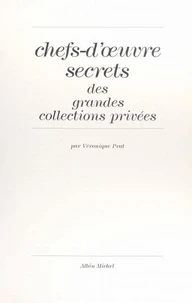 Chefs-d'œuvre secrets des grandes collections privées