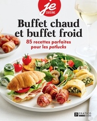  Pratico Édition Cuisine - Buffet chaud et buffet froid - 85 recettes parfaites pour les potlucks.