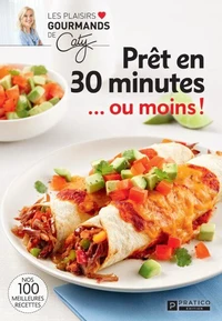 Prêt en 30 minutes… ou moins !