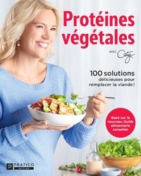 Pratico Édition - Protéines végétales - 100 solutions délicieuses pour remplacer la viande !.