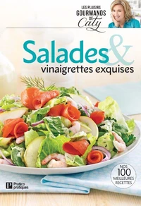 Salades &amp; vinaigrettes exquises