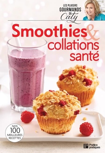 Pratico Édition - Smoothies &amp; collations santé.