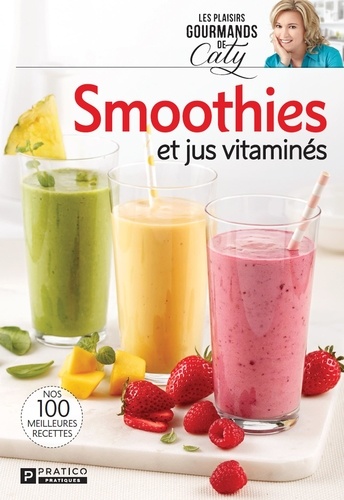 Pratico Édition - Smoothies et jus vitaminés.