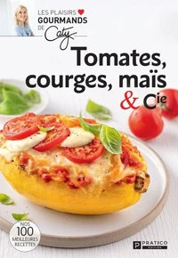 Tomates, courges, maïs &amp; Cie