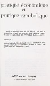 Serge Latouche - Pratique économique et pratique symbolique - actes.