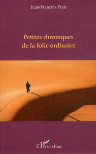 Petites chroniques de la folie ordinaire