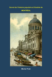 Survol de l'histoire populaire et illustrée de Montréal