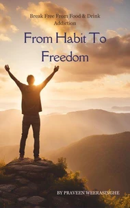 From Habit To Freedom