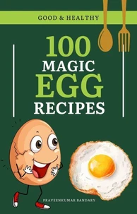 100 Magic Egg Recipes