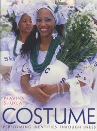 Pravina Shukla - Costume - Performing Identities Through Dress.