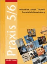 Praxis 5/6.Wirtschaft/Arbeit/Technik. Grundschule Brandenburg