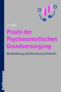 Praxis der Psychosomatischen Grundversorgung - Die Beziehung zwischen Arzt und Patient.