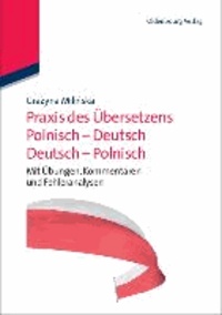 Praxis des Übersetzens Polnisch-Deutsch, Deutsch-Polnisch - Mit Übungen, Kommentaren und Fehleranalysen.