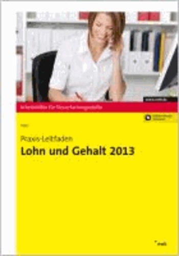 Praxis-Leitfaden Lohn und Gehalt 2013.