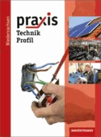 Praxis Profil 7 - 10. Schülerband. Technik. Hauptschule, Realschule, Gesamtschule. Niedersachsen