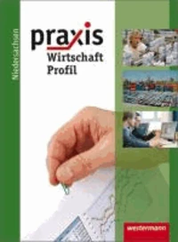 Praxis Profil 9 /10. Wirtschaft. Schülerband. Realschule. Niedersachsen