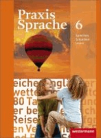 Praxis Sprache 6. Schülerband. Realschule, Gesamtschule - Ausgabe 2010.