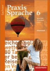 Praxis Sprache 6. Arbeitsheft. Sachsen - Ausgabe 2011.