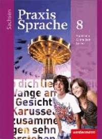 Praxis Sprache 8. Schülerband. Sachsen - Ausgabe 2011.