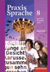 Praxis Sprache 8. Arbeitsheft. Allgemeine Ausgabe - Ausgabe 2010.