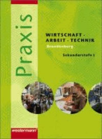 Praxis WAT 7/10. Schülerband. Brandenburg - WAT. Wirtschaft - Arbeit - Technik.