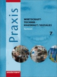 Praxis - WTH 7. Schülerband. Wirtschaft / Technik / Haushalt. Mittelschule. Sachsen