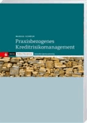 Praxisbezogenes Kreditrisikomanagement.