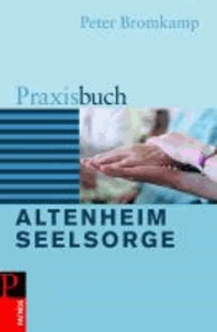 Praxisbuch Altenheimseelsorge.