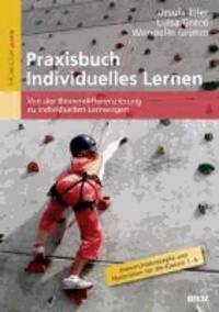 Praxisbuch Individuelles Lernen - Von der Binnendifferenzierung zu individuellen Lernwegen. Unterrichtskonzepte und Materialien für die Klassen 1-6.