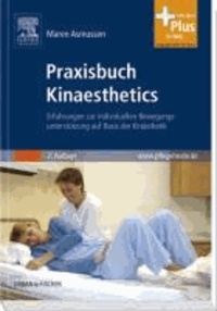 Praxisbuch Kinaesthetics - Erfahrungen zur individuellen Bewegungsunterstützung auf Basis der Kinästhetik.