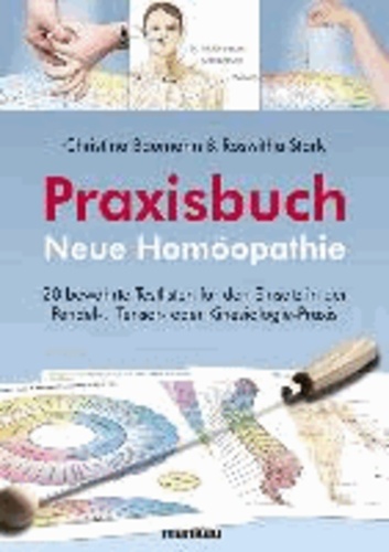 Praxisbuch Neue Homöopathie - 20 bewährte Testlisten für den Einsatz in der Pendel-, Tensor- oder Kinesiologie-Praxis.