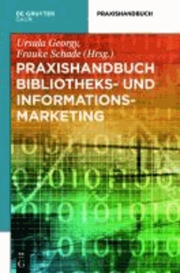 Praxishandbuch Bibliotheks- und Informationsmarketing.