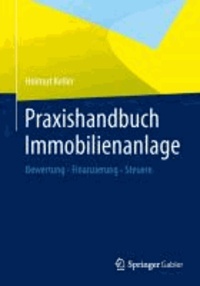 Praxishandbuch Immobilienanlage - Bewertung - Finanzierung - Steuern.