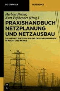 Praxishandbuch Netzausbau und Netzplanung - Die neue Infrastrukturplanung der Energiewende in Recht und Praxis.