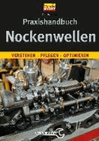 Praxishandbuch Nockenwellen - Verstehen, pflegen, optimieren.