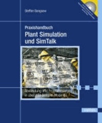 Praxishandbuch Plant Simulation und SimTalk - Anwendung und Programmierung in über 150 Beispiel-Modellen.