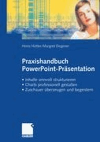 Praxishandbuch PowerPoint-Präsentationen - Inhalte sinnvoll strukturieren, Charts professionell gestalten, Zuschauer überzeugen und begeistern.
