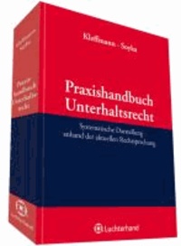 Praxishandbuch Unterhaltsrecht - Systematische Darstellung anhand der aktuellen Rechtsprechung.